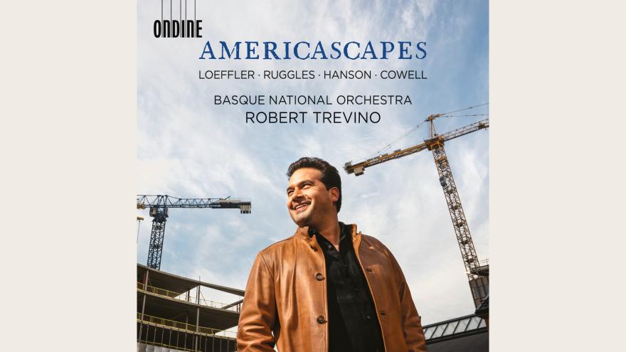 Sale a la venta ‘Americascapes’, segunda grabación bajo la dirección de Robert Treviño y el sello Ondine