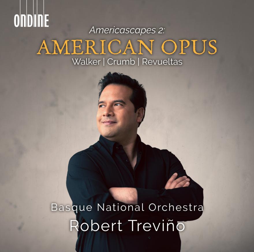 The Basque National Orchestra and Robert Treviño present their new album ‘American Opus’, released under the Ondine label