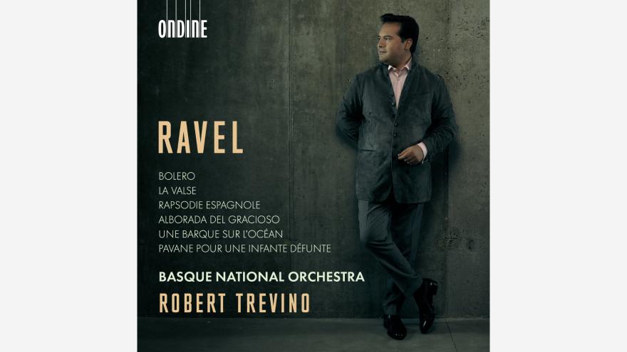 Le Basque National Orchestra et Robert Trevino présentent dans leur premier disque commun le compositeur basque le plus universel : Ravel